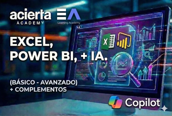 Excel + Power Bi (Básico - Avanzado) + Complementos + IA - Acierta Academy